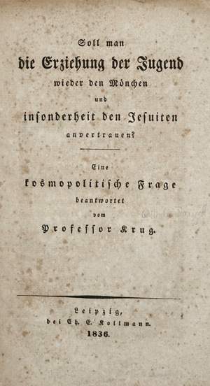 Los 1812 - Krug, Wilhelm Traugott - Soll man die Erziehung der Jugend wieder den Mönchen anvertrauen? Leipzig, Kollmann, 1836 - 0 - thumb