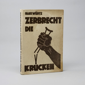 Los 1815 - Würtz, Hans - Zerbrecht die Krücken. Leipzig, Voss, 1932. – Widmungsexemplar - 0 - thumb