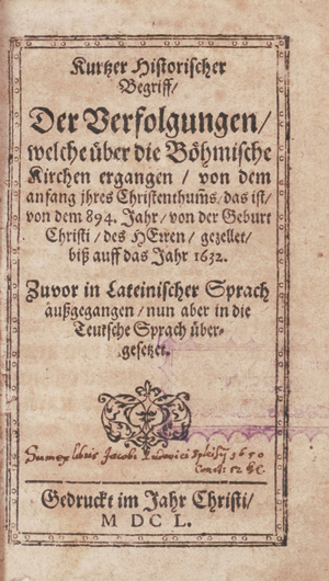 Lot 119, Auction  126, Kurtzer historischer Begriff, der Verfolgungen,, welche über die Böhmische Kirchen ergangen