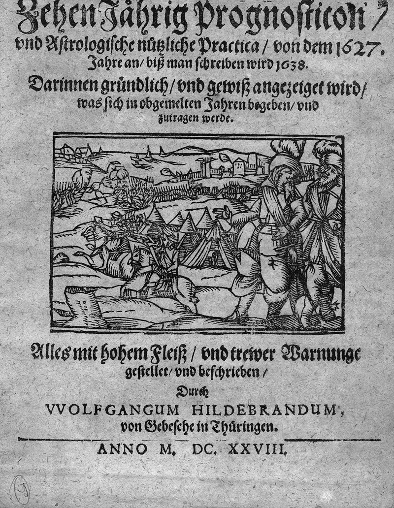 Lot 473, Auction 126, Hildebrand, Wolfgang, Zehen jährig Prognosticon und Astrologische nutzliche Practica. Gebesee, W. Hildebrand, 1628