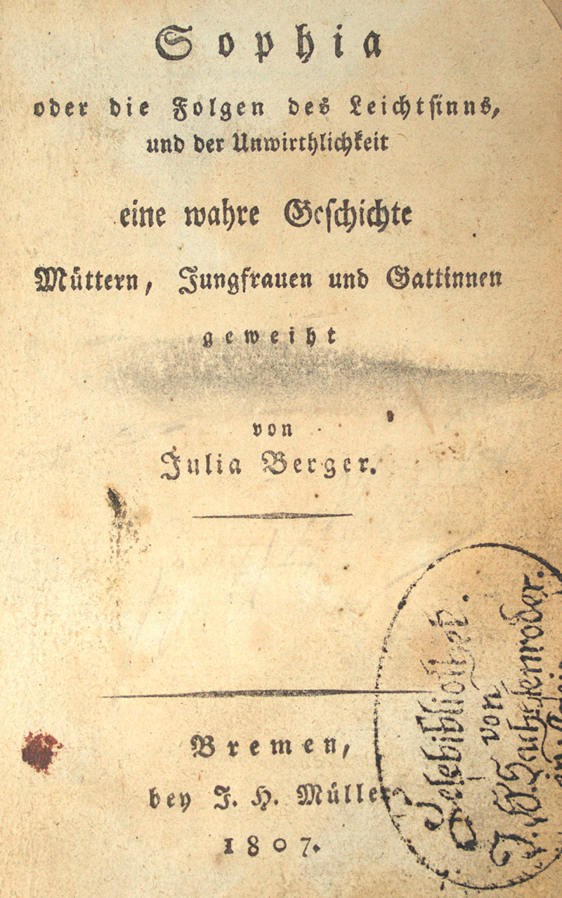 Lot 2006, Auction  126, Berger, Julia, Sophia oder die Folgen des Leichtsinns