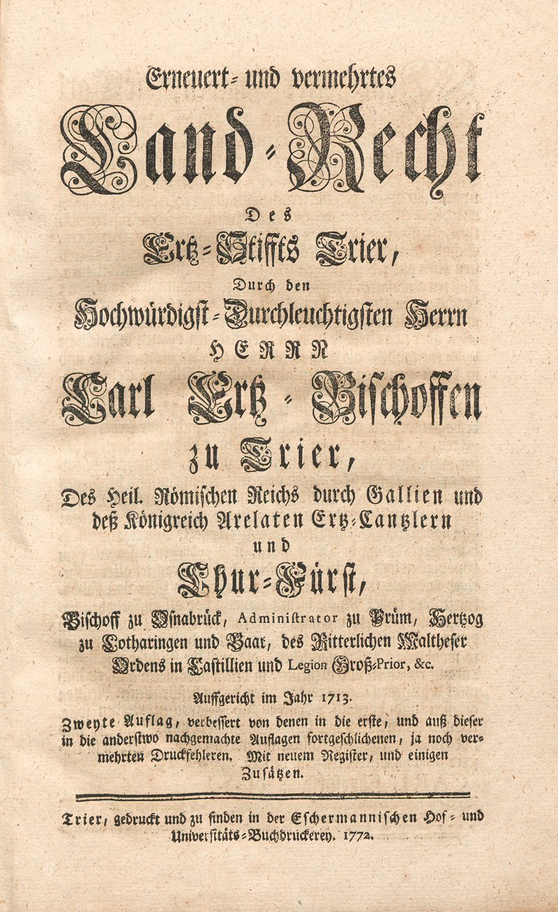 Lot 516, Auction  127, Erneuert und vermehrtes Land-Recht, des Erz-Stiffts Trier Auffgericht im Jahr 1713